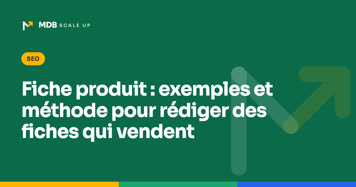 Fiche produit : exemples et méthode pour rédiger des fiches qui vendent
